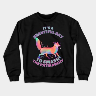 Beautiful Day to Smash the Patriarchy Fox Crewneck Sweatshirt